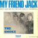 Smoke (the) - My Friend Jack