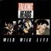 Talking Heads - Wild Wild Life