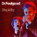 Dr. Feelgood - Stupidity