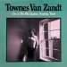 Townes Van Zandt - Live At The Old Quarter, Houston, Texas