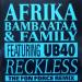 Afrika Bambaataa & Family Feat. Ub40 - Reckless