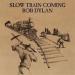 Dylan Bob - Slow Train Coming