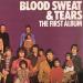 Blood Sweat & Tears - The First Album