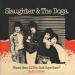 Slaughter & Dogs - Where Have All The Boot Boys Gone