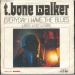 Walker, T. Bone - Everyday I Have Blues