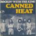 Canned Heat - Rockin' With The King