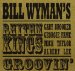 Bill Wyman & His Rhythm Kings - Groovin