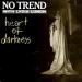 No Trend With Lydia Lunch - Heart Of Darkness