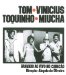 Tom - Vinicius - Toquinho - Miucha - Gravado Ao Vivo No Canecao