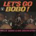 Bobo & His Orchestra, Willie - Let's Go Bobo !