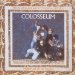 Colosseum - Those Who Are About To Die Salute You