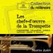 Maurice Andre - Les Chefs-d'oeuvre De La Trompette Carpentier - Delalande - Torelli - Haendel - Haydn - L. Mozart