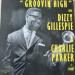 Dizzy Gillespie And Charlie Parker - Groovin High