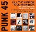 Soul Jazz Records Presents - Punk 45: Kill The Hippies! Kill Yourself! The American Nation Destroys Its Young: Underground Punk In The Usa Vol.1