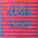 Peter Brown - (love Is Just) Game