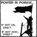 Power Is Poison - If Not Us... Who? If Not Now... When?