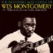 Wes Montgomery - The Incredible Jazz Guitar Of Wes Montgomery