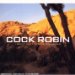 Cock Robin - I Don't Want To Save World By Cock Robin