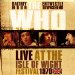 The Who - Live At Isle Of Wight Festival 1970