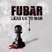 Fubar - Lead Us To War