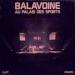 Daniel Balavoine - Balavoine Au Palais Des Sports