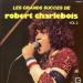 Robert Charlebois - Les Grands Succés De Robert Charlebois