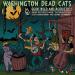 Washington Dead Cats - Goin' Wild And Acoustic!