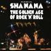 Shanana - The Golden Age Of Rock'n Roll