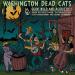 Washington Dead Cats - Goin' Wild And Acoustic
