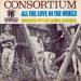 Consortium - All The Love In The World / Spendig My Life