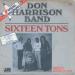 Don Harrison Band - Sixteen Tons / Who I Really Am