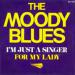 Moody Blues - I'm Just A Singer / For My Lady