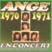 Ange - Ange En Concert  1970 /1971