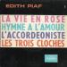 Edith Piaf - La Vie En Rose / Hymne A L'amour / L'accordéoniste / Les Trois Cloches