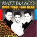 Bianco Matt - More Than I Can Bear