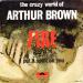 Crazy World Of Arthur Brown - Fire