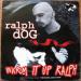 Ralph Dog - Warm It Up Ralph