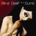 Blind Deaf And Dumb - Blind Deaf And Dumb