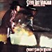 Stevie Ray Vaughan And Double Trouble - Couldn't Stand The Weather