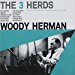 Woody Herman - 3 Herds