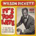 Wilson Pickett - It's Too Late