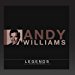 Williams Andy - Legends: Andy Williams