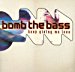 Bomb The Bass - Keep Giving Me Love - Bomb The Bass 12