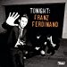 Franz Ferdinand - Tonight: Franz Ferdinand