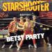 Starshooter - Betsy Party