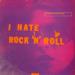 The Jesus & Mary Chain - I Hate Rock 'n' Roll