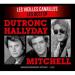 Dutronc Hallyday Mitchell - Les Vieilles Canailles - Les Best Of