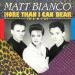 Bianco, Matt - More Than I Can Bear (remix) / Matt's Mood (remix)