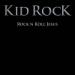 Kid Rock - Rock N Roll Jesus