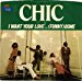 Chic - Chic / I Want Your Love / 45rpm Record + Picture Sleeve